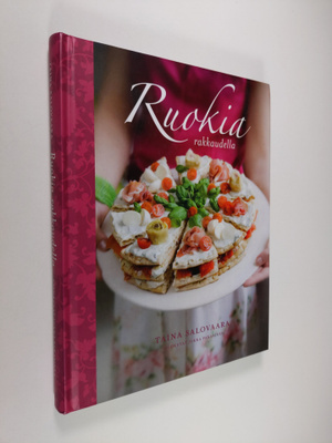 Taina Salovaara : Ruokia rakkaudella