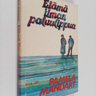 Pamela Mandart : Elämä ilman paluulippua : novelleja - pikkukuva 1