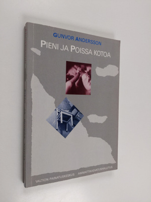 Gunvor Andersson : Pieni ja poissa kotoa : tutkimus pikku...