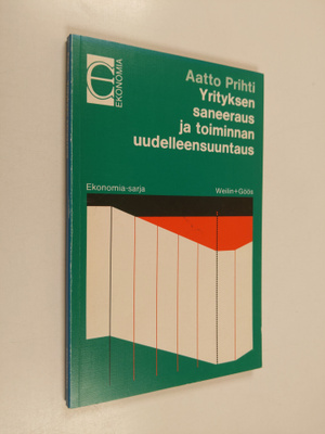 Aatto Prihti : Yrityksen saneeraus ja toiminnan uudelleen...