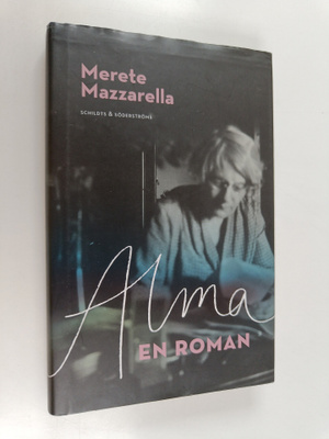 Merete Mazzarella : Alma : en roman
