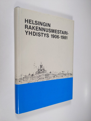 Helsingin rakennusmestariyhdistys 1906-1981