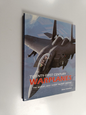Steve Crawford : Twenty-first Century Warplanes - The Wor...