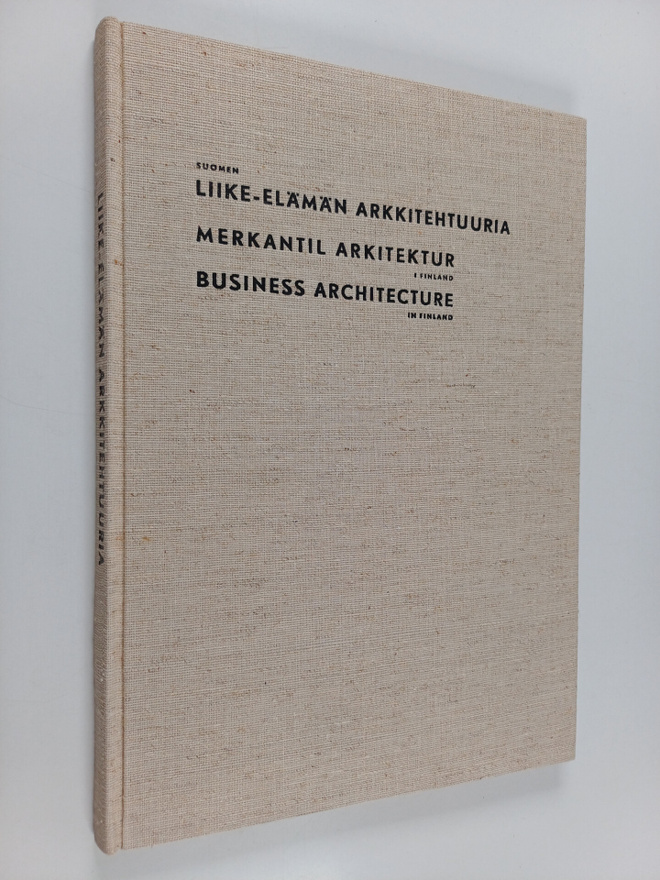 Suomen liike-elämän arkkitehtuuria = Merkantil arkitektur...