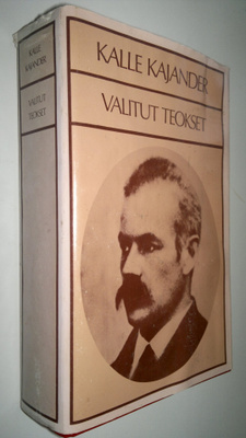 Kalle Kajander : Valitut teokset ; Kun talonpojasta tuli ...
