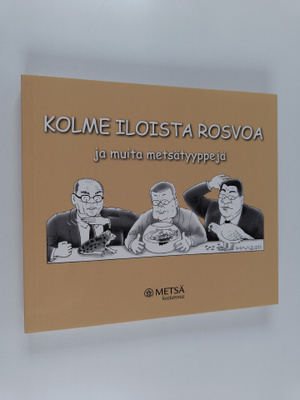 Hannu Virtanen : Kolme iloista rosvoa ja muita metsätyyppejä