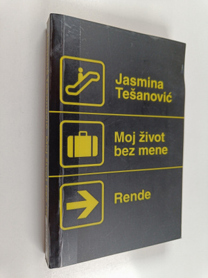 Jasmina Tesanovic : Moj zivot bez mene