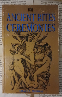 Grace Murray - Ancient Rites And Ceremonies (softcover)