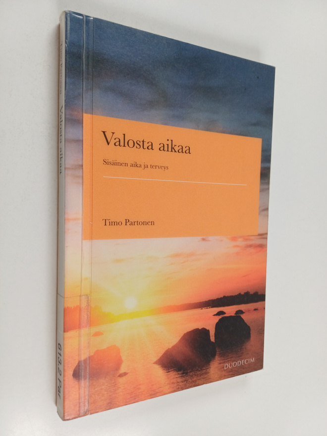 Timo Partonen : Valosta aikaa valon ja ajan merkitys terv...