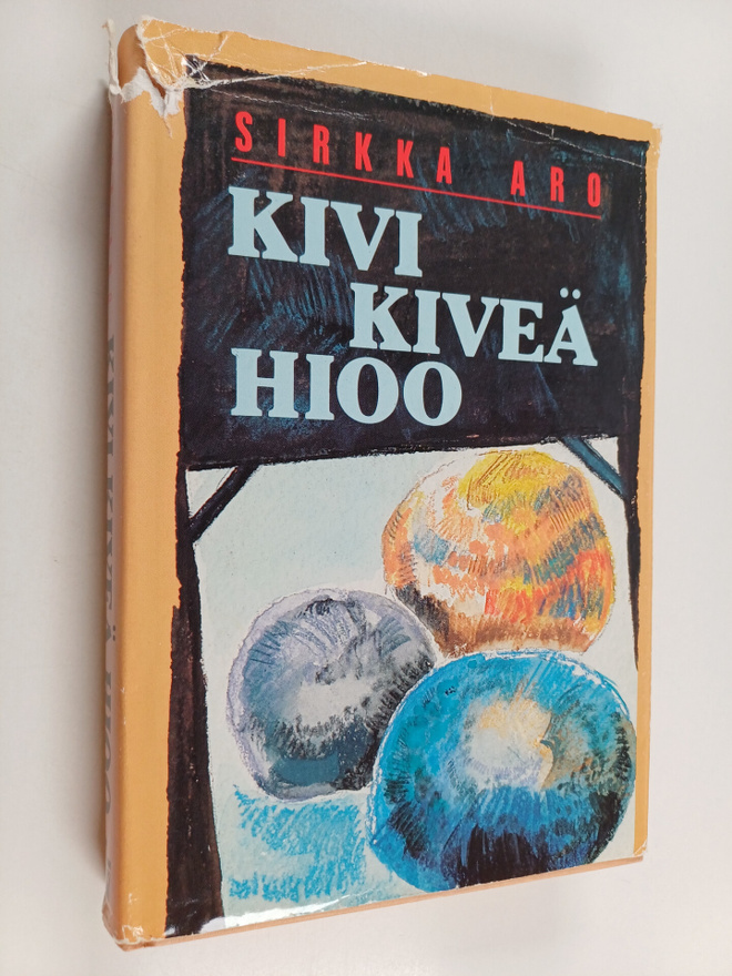 Sirkka Aro : Kivi kiveä hioo