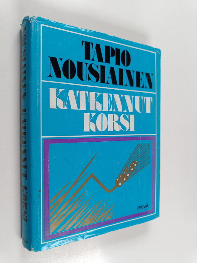 Tapio Nousiainen : Katkennut korsi : romaani