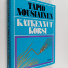Tapio Nousiainen : Katkennut korsi : romaani - pikkukuva 1
