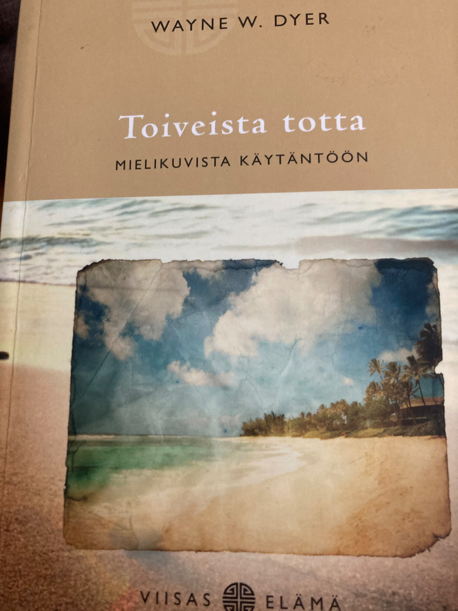 WAYNE W. DYER: TOIVEISTA TOTTA