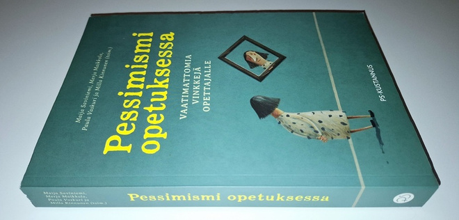 Pessimismi opetuksessa : vaatimattomia vinkkejä opettajalle