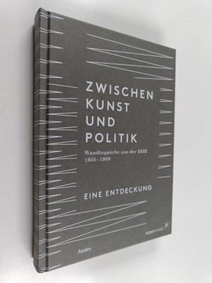 Between art and politics : Tapestries from the GDR 1955-1...