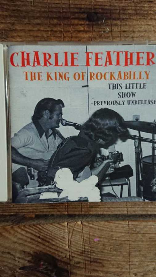 Charlie Feathers - This Little Show CD HARVINAINEN