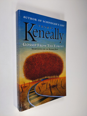 Thomas Keneally : Gossip from the forest