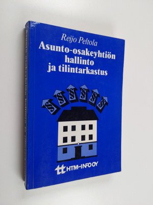 Reijo Peltola : Asunto-osakeyhtiön hallinto ja tilintarka...