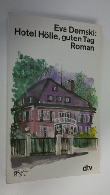 Eva Demski : Hotel Hölle, guten Tag