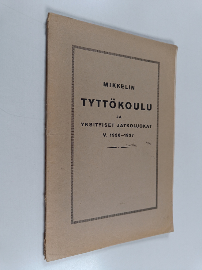 Mikkelin tyttökoulu ja yksityiset jatkoluokat v.1936-1937