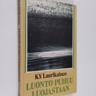 K. V. Laurikainen : Luonto puhuu Luojastaan : uuden todel... - pikkukuva 1