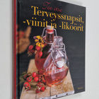 Marita (käänt.) Vihervuori : Tee itse terveyssnapsit, -vi... - pikkukuva 1