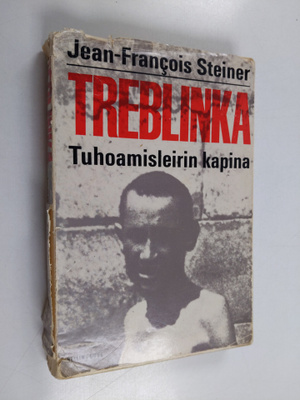 Jean-Francois Steiner : Treblinka : tuhoamisleirin kapina