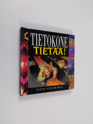 Helen (toim.) Exley : Tietokone tietää!