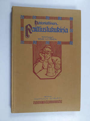 Historiallinen raittiuslukukirja : Juomatapain ja raittiu...