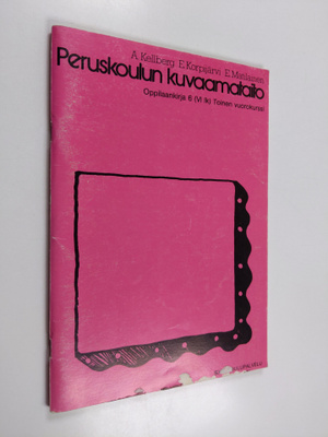 Aarno Kellberg ym. : Peruskoulun kuvaamataito - Opettajan...