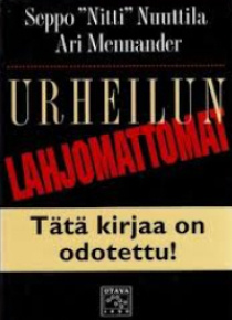 Seppo Nuuttila - Urheilun lahjomattomat