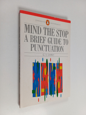 G. V. Carey : Mind the stop : a brief guide to punctuatio...