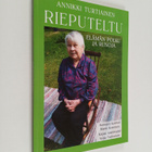 Annikki Turtiainen : Rieputeltu : elämän polku ja runoja - pikkukuva 1
