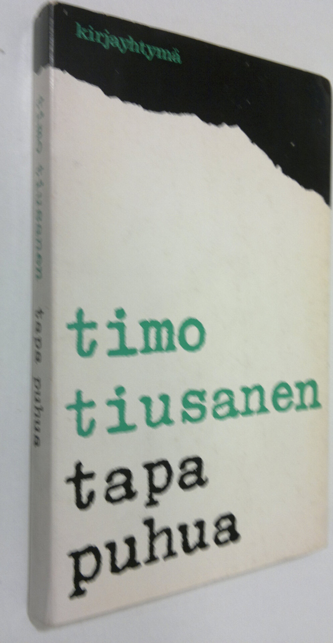 Timo Tiusanen : Tapa puhua : esseitä ja kirjoituksia