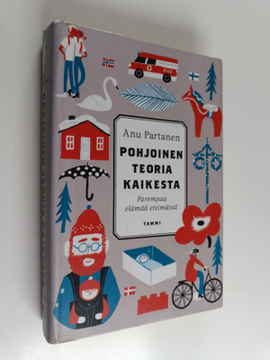 Anu Partanen : Pohjoinen teoria kaikesta : parempaa elämä...