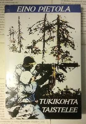 Eino Pietola - Tukikohta taistelee (sid.)
