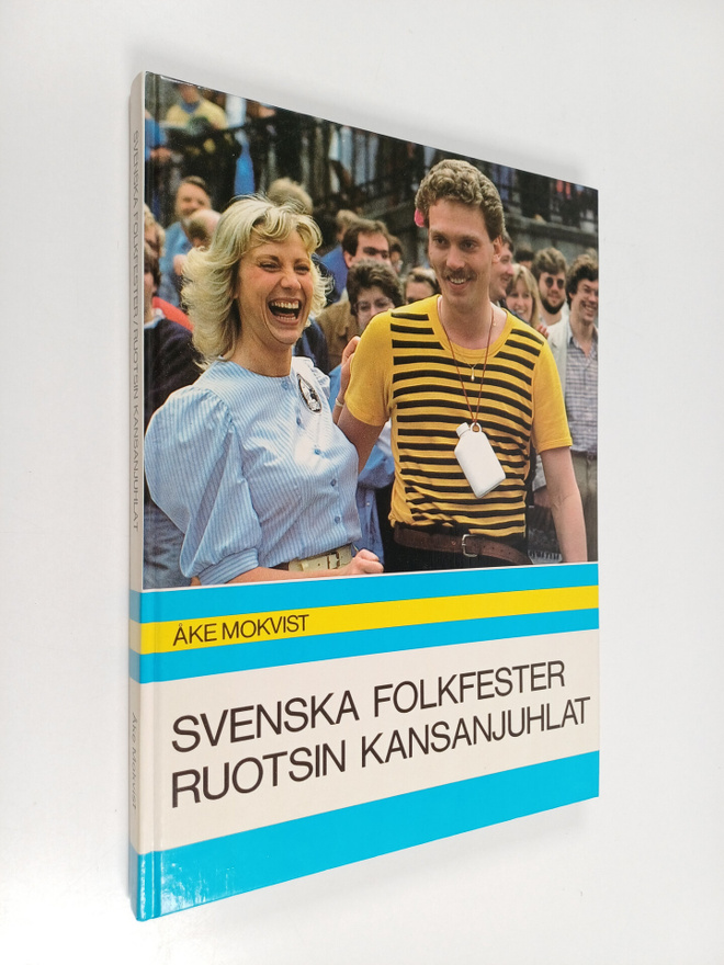 Åke Mokvist : Svenska folkfester Ruotsin kansanjuhlat