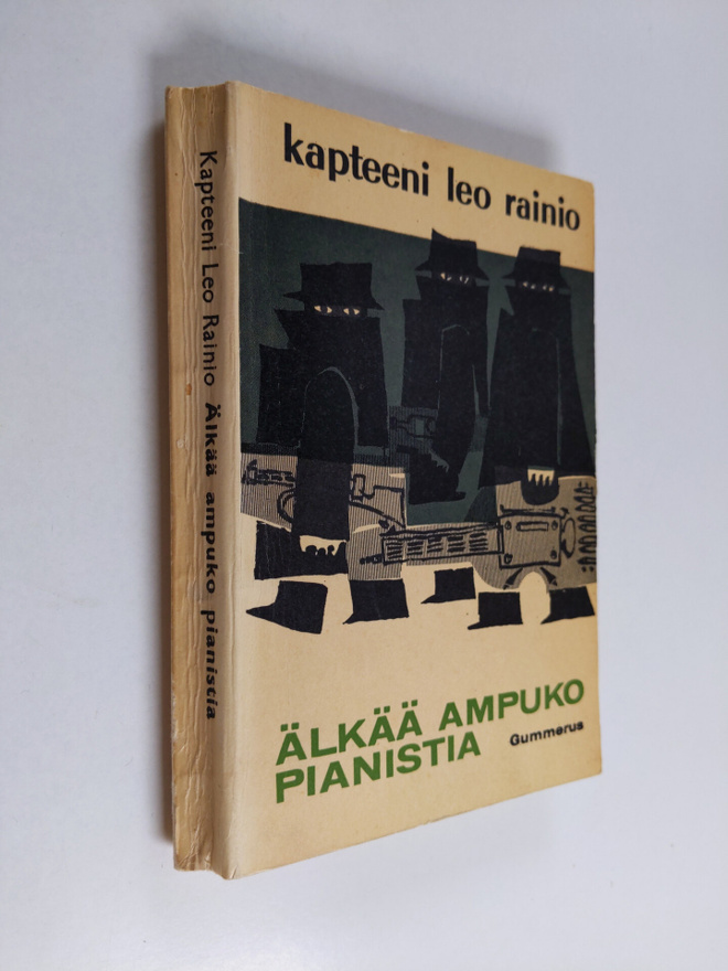 Kapteeni Leo Rainio : Älkää ampuko pianistia : seikkailur...