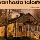 ESKO KUOKKANEN: TOIVEKOTI VANHASTA TALOSTA - pikkukuva 1