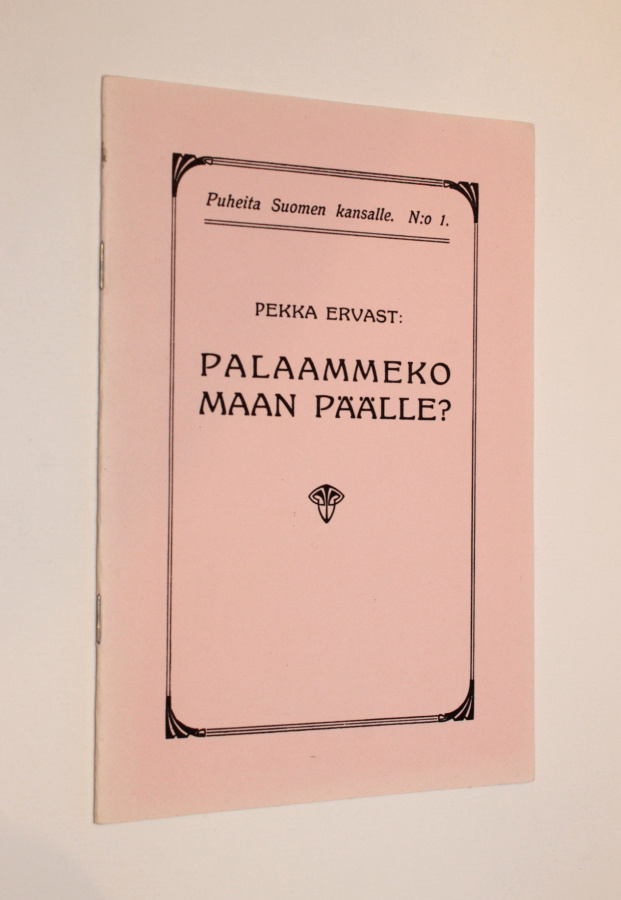 Pekka Ervast: Palaammeko maan päälle?
