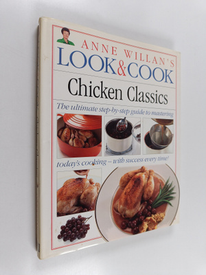 Anne Willan : Chicken Classics