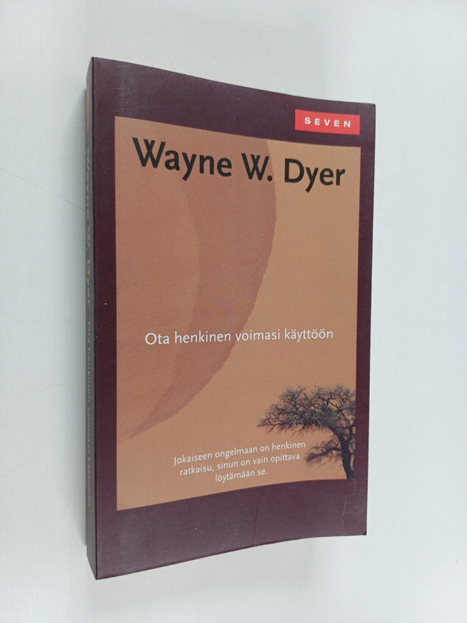Wayne W. Dyer : Ota henkinen voimasi käyttöön
