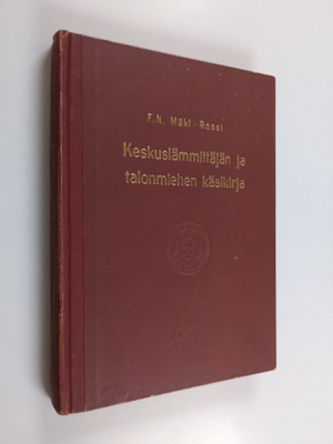 F. N. Mäki-Rossi : Keskuslämmittäjän ja talonmiehen käsik...