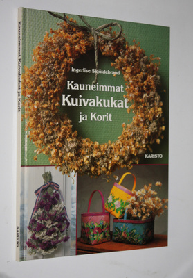 Ingerlise Skjöldebrand : Kauneimmat kuivakukat ja korit