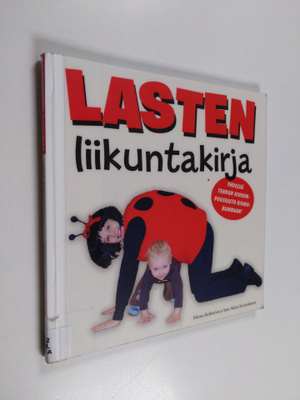 Minna Kullström : Lasten liikuntakirja - Yhdessä tehden k...