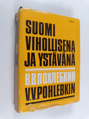 Viljam Pohlebkin : Suomi vihollisena ja ystävänä 1714-1967
