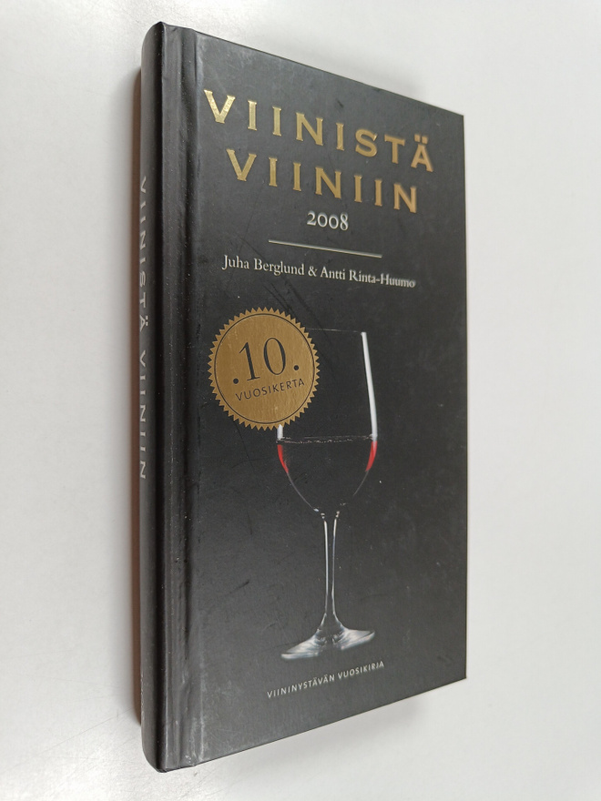 Viinistä viiniin 2008 : viininystävän vuosikirja