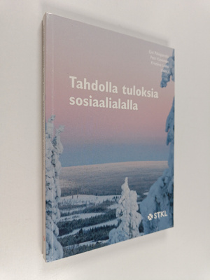 Tahdolla tuloksia sosiaalialalla : ystäväkirja Martti Läh...