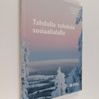 Tahdolla tuloksia sosiaalialalla : ystäväkirja Martti Läh... - pikkukuva 1