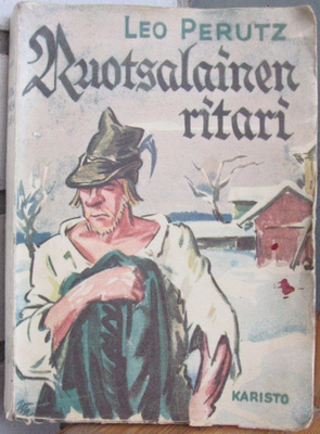 Leo Perutz:  Ruotsalainen ritari, Karisto 1946. 289 s.